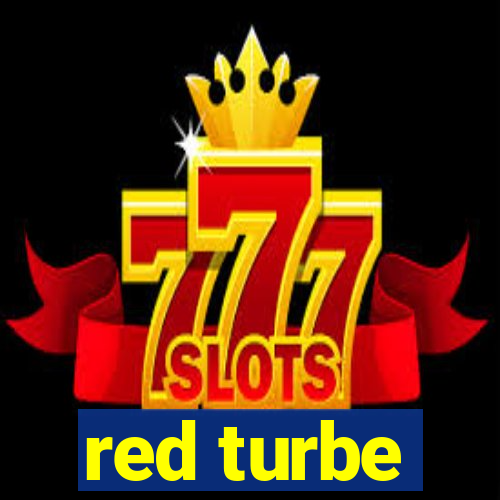 red turbe